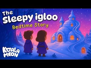 The Sleepy Igloo ❄️💤 Cozy Bedtime Story for Kids 😴