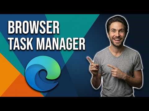 How To Use Browser Task Manager In Microsoft Edge (Easy Guide)