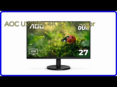 REVIEW (2026): AOC U27B3A 4K IPS Monitor. ESSENTIAL details.