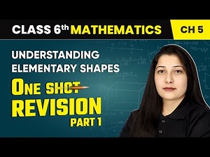 Understanding Elementary Shapes - One Shot Revision (Part 1) | Class 6 Maths Ch 5 | CBSE 2025-26