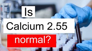 Is Serum Calcium 2.55 normal, high or low? What does Serum Calcium level 2.55 mean?