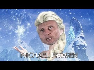 [YTPMV] - Michael Frosen Sings Let It Go (Disney's Frozen)