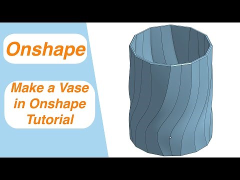 Make a Vase in Onshape Tutorial (With Doc Link)