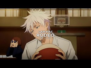 Lah Pat - Rodeo「edit audio」