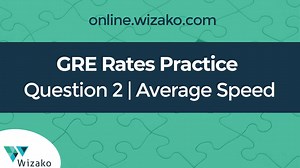 GRE Rates Practice Question 2 | Average Speed | GRE Sample Questions