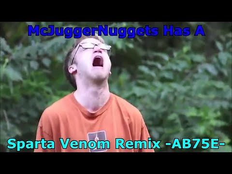 McJuggerNuggets Has A Sparta Venom Remix -AB75E-