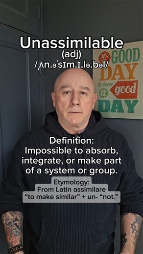 Unassimilable! English Pronunciation, Meaning, Synonyms, Etymology, and Examples!