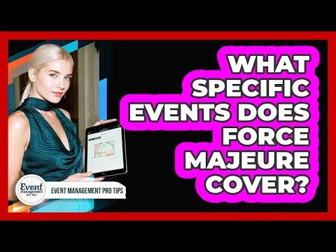 What Specific Events Does Force Majeure Cover?