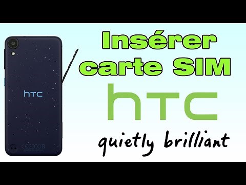 HTC comment mettre la carte SIM dans un HTC