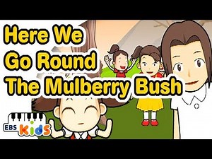 EBS Kids Song - Here We Go Round The Mulberry Bush