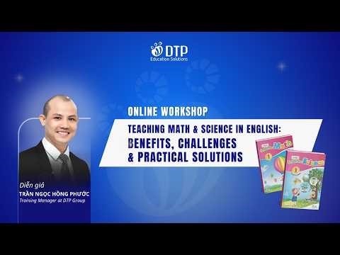 DTP ONLINE WORKSHOP | TEACHING MATH & SCIENCE IN ENGLISH: BENEFITS, CHALLENGES & PRACTICAL SOLUTIONS