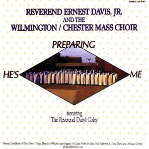 Ain't That Good News - Rev. Ernest Davis Jr. & The Wilmington Chester Mass Choir: Song Lyrics, Music Videos & Concerts
