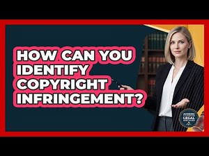How Can You Identify Copyright Infringement?