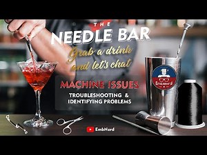 The Needle Bar - Machine Issues: Troubleshooting