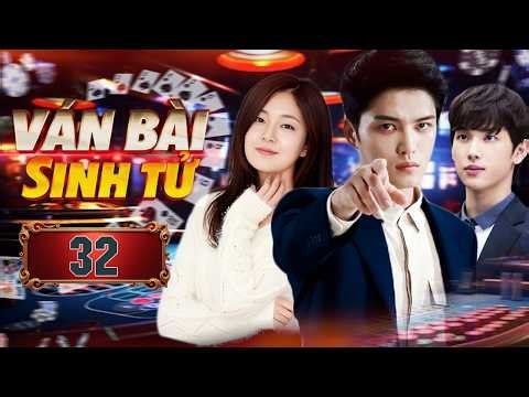 PHIM HÀN QUỐC 2026 | VÁN BÀI SINH TỬ – TẬP 32 [LỒNG TIẾNG] | Phim Hành Động Tâm Lý Tội Phạm Căng Não