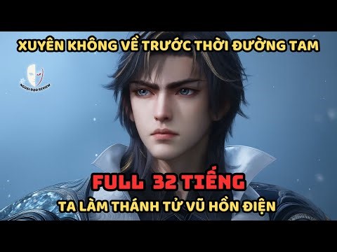 🔥TRỌN BỘ🔥 Đấu La Fanfic: Xuyên Không Về Trước Thời Đường Tam: Ta Làm Thánh Tử Vũ Hồn Điện