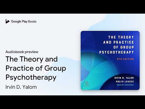 The Theory and Practice of Group Psychotherapy by Irvin D. Yalom · Audiobook preview