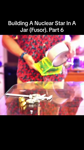 Building A Nuclear Star In A Jar (Fusor) #science #building #star #foryou