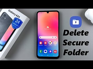 How To Delete Secure Folder On Samsung Galaxy A24
