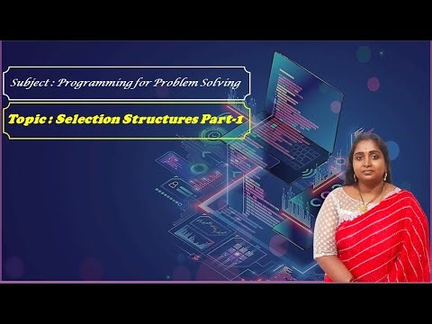 LEC10| Programming for Problem Solving | Selection Structures Part-1 by Mrs. S. Navya