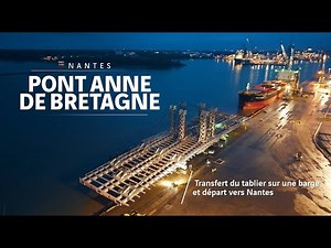 Le tablier du pont Anne-de-Bretagne prend la mer depuis l’Italie !
