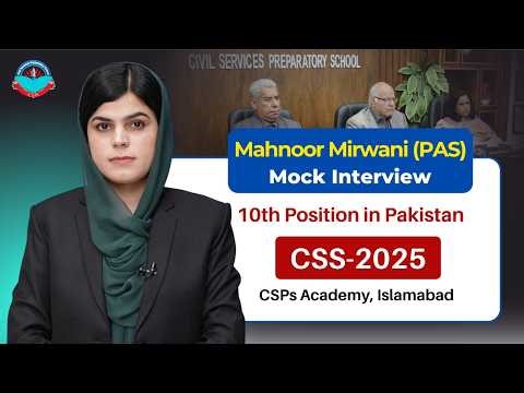 Mahnoor Mirwani (PAS) 10th Position in CSS-2025 | Mock Interview by CSPs Academy Islamabad