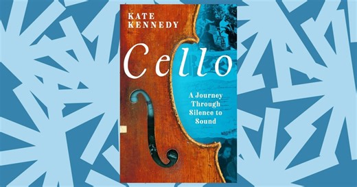 Kate Kennedy's 'Cello' is part memoir, part musical detective story | Book of the Day