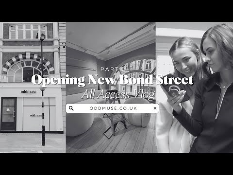 Opening New Bond Street (Part 1) | Odd Muse All Access Vlog