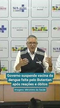 URGENT! GOVERNMENT SUSPENDS DENGUE VACCINE MADE BY BUTANTAN AFTER REACTIONS AND DEATHS