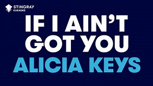 Alicia Keys If I Aint Got You