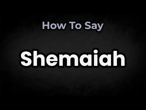 How To Pronounce Shemaiah? (CORRECTLY) Meaning & Pronunciation