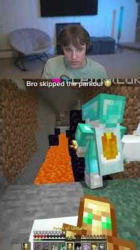 Bro skipped the Parkour...