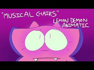 MUSICAL CHAIRS (Lemon Demon Animatic)