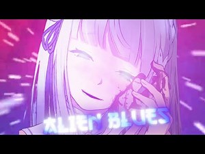 Re:Zero [AMV/EDIT] - Alien Blues