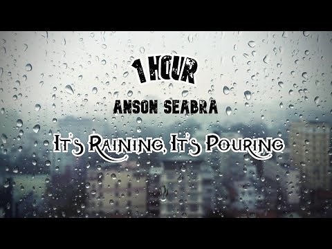 Anson Seabra - It's Raining, It's Pouring (1 Hour Loop)