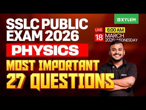 SSLC Public Exam 2026 PHYSICSMost Important 27 Questions | Xylem SSLC