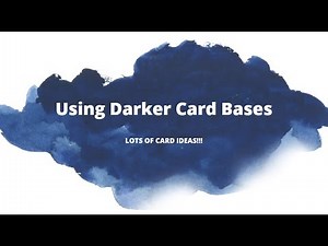 MANY Ideas On How To Use DARKER Card Bases!
