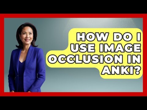 How Do I Use Image Occlusion In Anki? - Ultimate Study Hacks