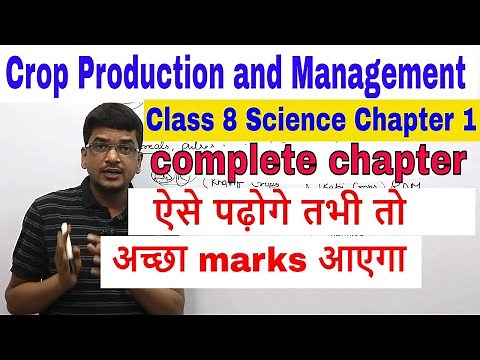 Class 8 Science Chapter 1: Crop Production and Management [Complete Chapter]
