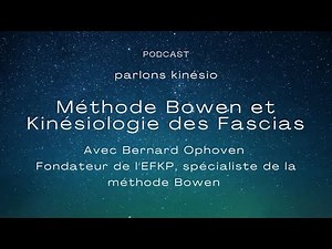 Méthode Bowen et Kinésiologie des Fascias (KiFa) avec Bernard Ophoven