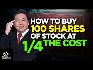 How to Buy 100 Shares of Stock at 1/4 the Cost