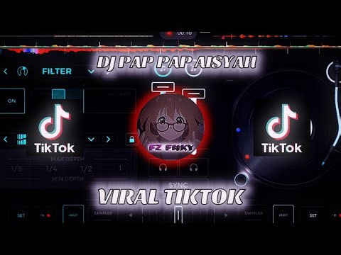 DJ PAP PAP PAP AISYAH TAMBAH LAGI PUSING JADINYA VIRAL TIKTOK