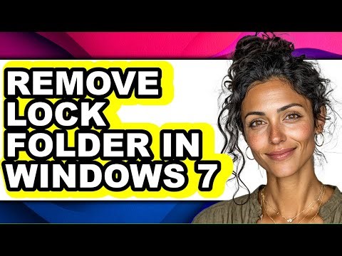 How to Remove Lock Folder in Windows 7 - Full Guide