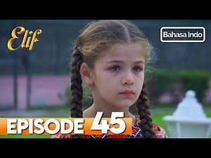 Elif Episode 45 | Indonesian Dubbed