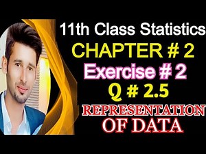 1st year statistics chapter 2 question 2.5 ||11th Class statistics solved exercises || ICS part 1