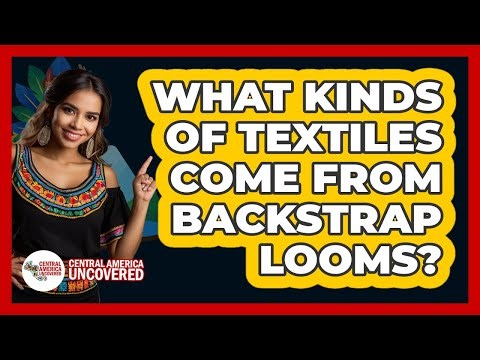 What Kinds of Textiles Come From Backstrap Looms?
