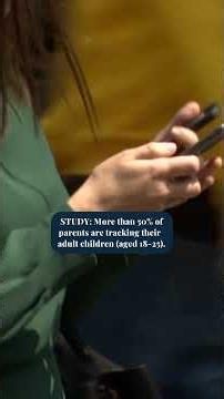 More than half of parents digitally track their adult children in survey of more than 1,500 families