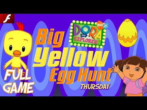 Dora the Explorer™: Dora's Big Yellow Egg Hunt (Flash) Thursday - Nick Jr. Games