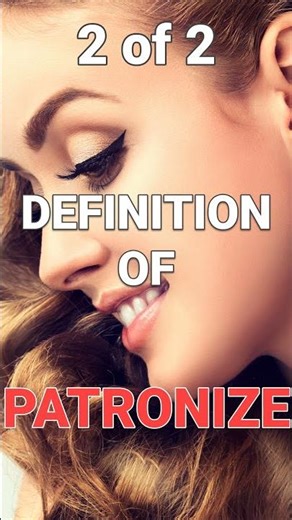 How to define "Patronize" after dark