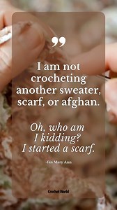 What crochet items have YOU tried to convince yourself you're no longer making? 😅 Tell us in the comments below! | Crochet World Magazine